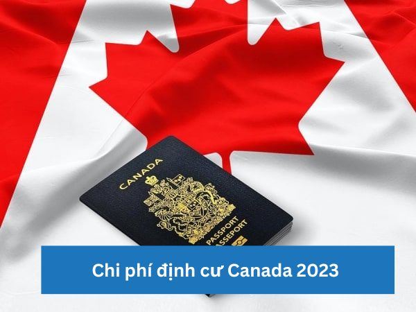 Các chi phí cần chi trả khi định cư Canada