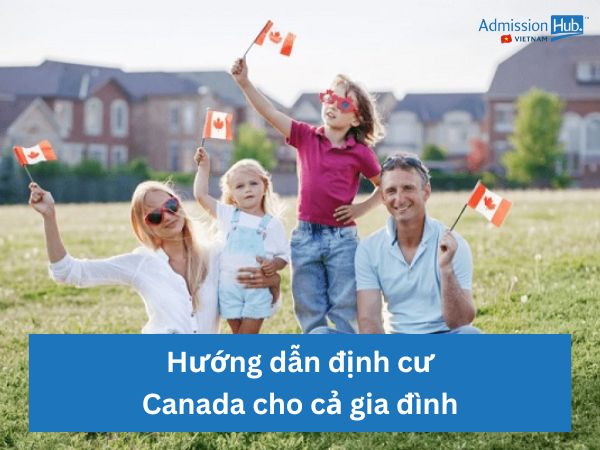 Các bí quyết để định cư Canada cho cả gia đình