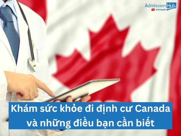 Các mẹo để khám sức khỏe đi định cư Canada thành công